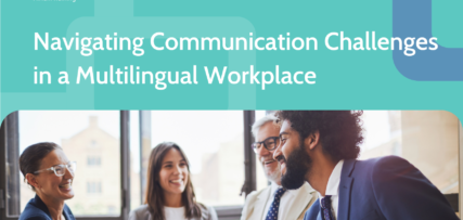 Navigating Comm Challenges in Multilingual Multicultural Workplace