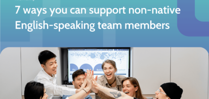 Ways you can support non-native English-speakers